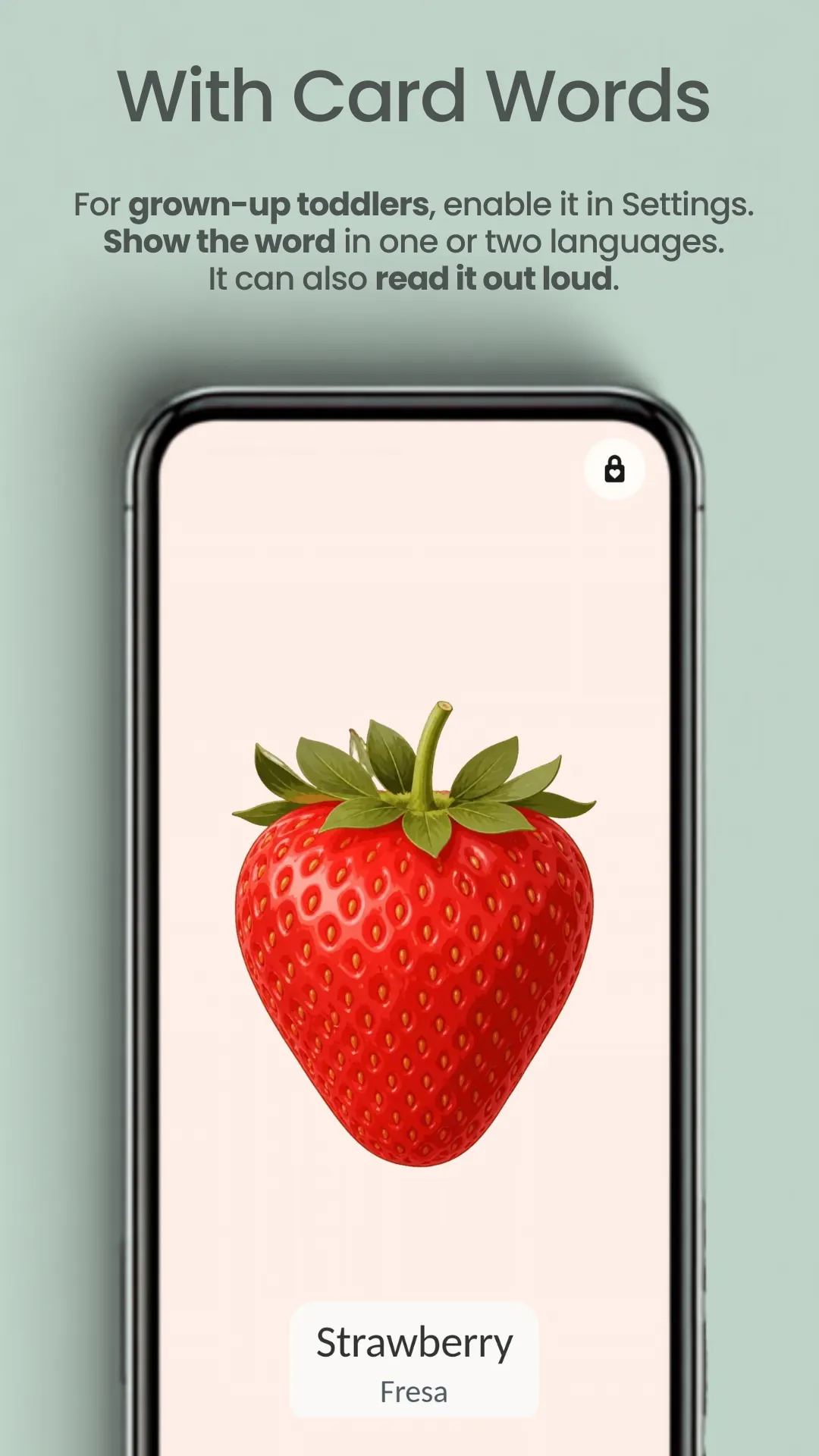 "With Card Words — for grown-up toddlers, enable it in Settings. Show the word in one or two languages. It can also read it out loud": a photographic strawberry filling a locked card, with Strawberry and Fresa printed together on a pill beneath it.